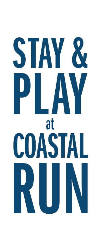 Stay & Play at Coastal Run
